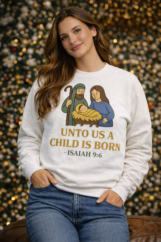 Christmas Collection- Unto Us a Child Is Born Sweater