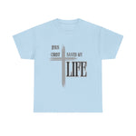 Jesus Christ Saved My Life T-Shirt