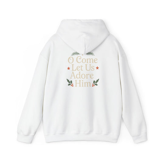 Christmas Collection- O Come Let Us Adore Him Hoodie