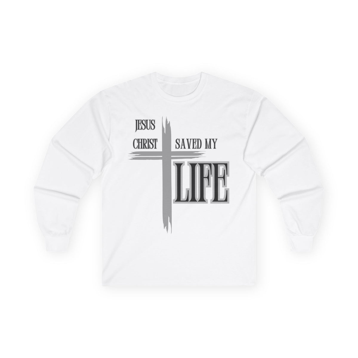 Jesus Christ Saved My Life Long Sleeve T-Shirt