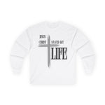 Jesus Christ Saved My Life Long Sleeve T-Shirt
