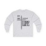 Jesus Christ Saved My Life Long Sleeve T-Shirt