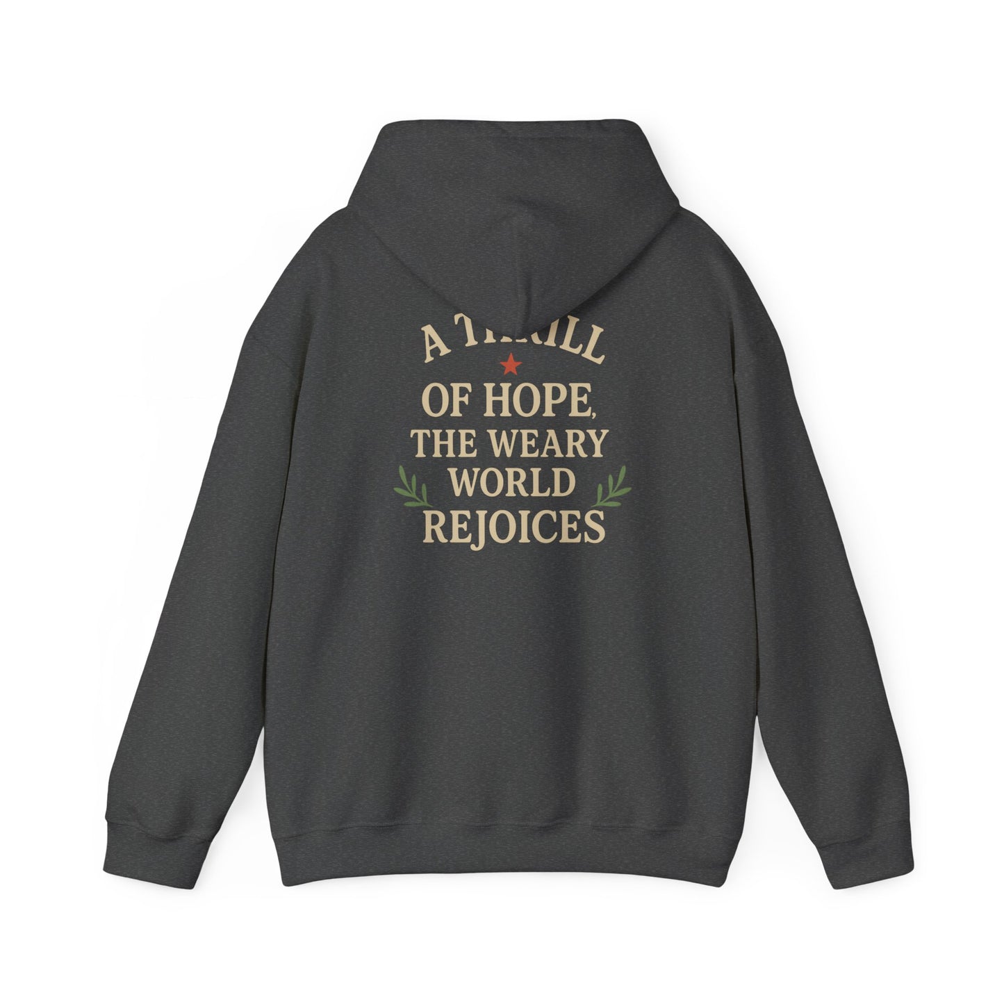 Christmas Collection- A thrill of Hope the Weary World Rejoices Hoodie