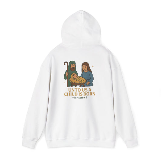 Christmas Collection- Unto Us a Child Is Born Hoodie