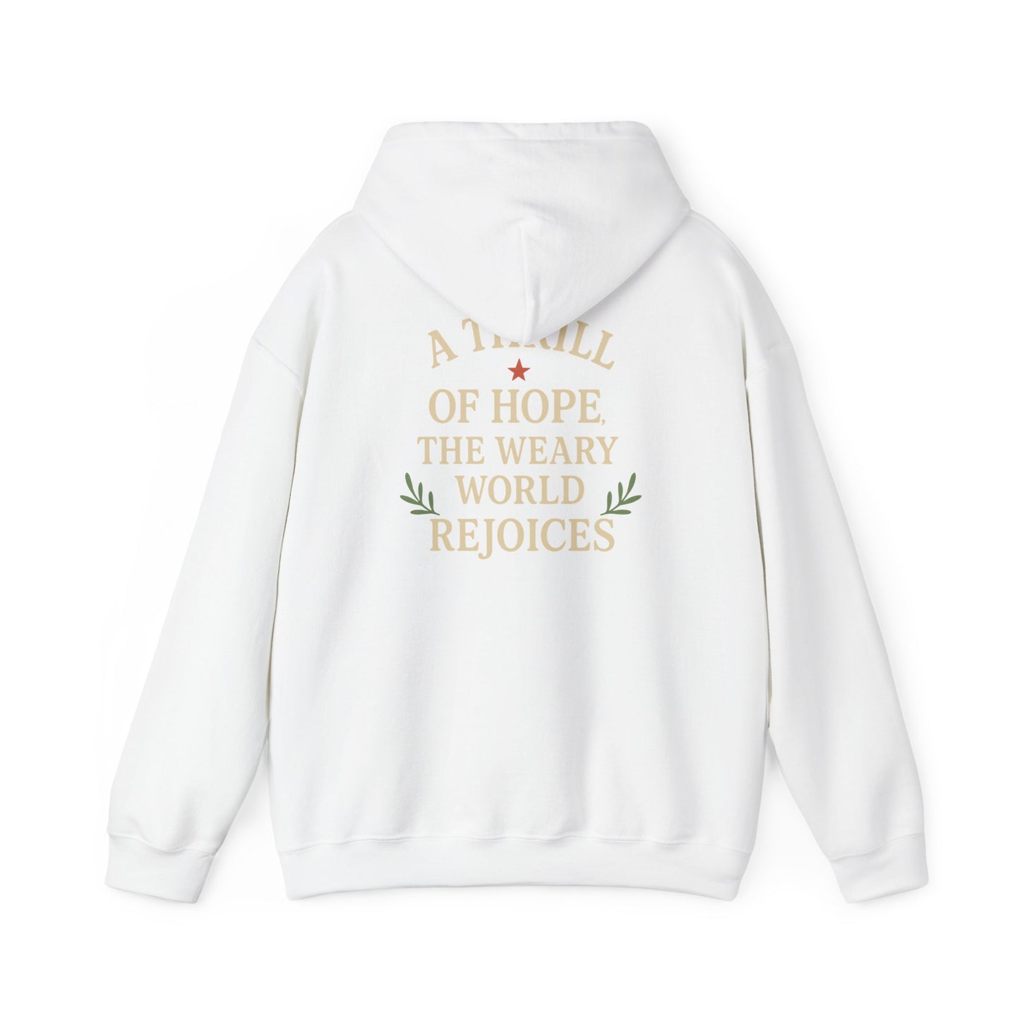 Christmas Collection- A thrill of Hope the Weary World Rejoices Hoodie