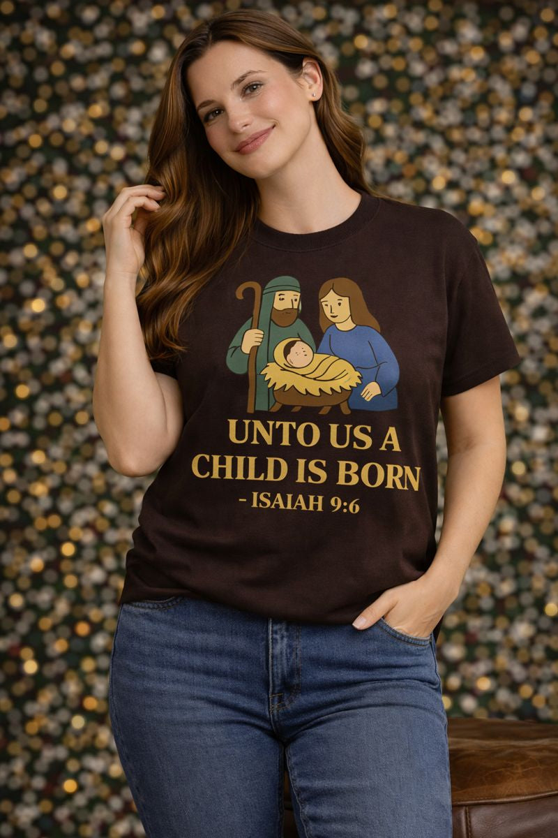 Christmas Collection- Unto Us a Child Is Born T-Shirt
