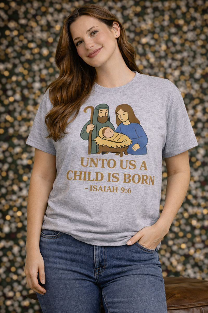 Christmas Collection- Unto Us a Child Is Born T-Shirt