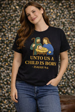 Christmas Collection- Unto Us a Child Is Born T-Shirt