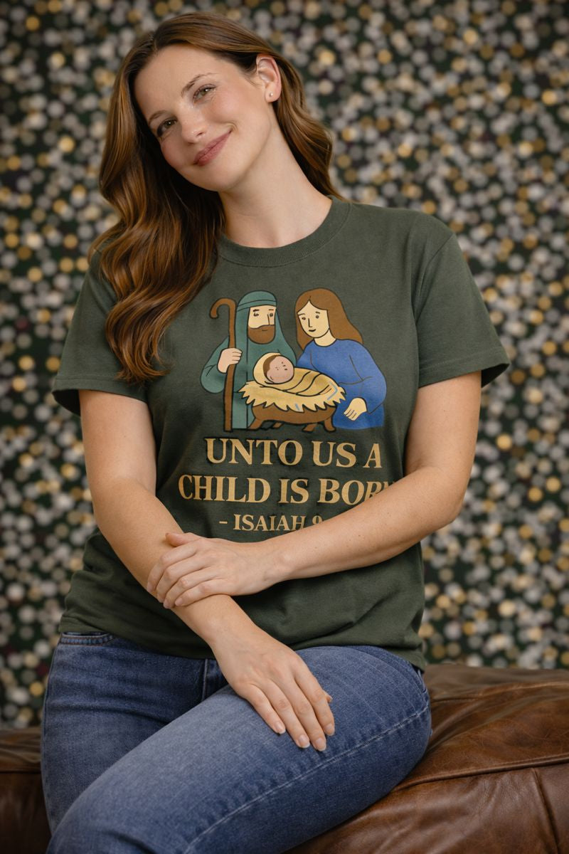 Christmas Collection- Unto Us a Child Is Born T-Shirt