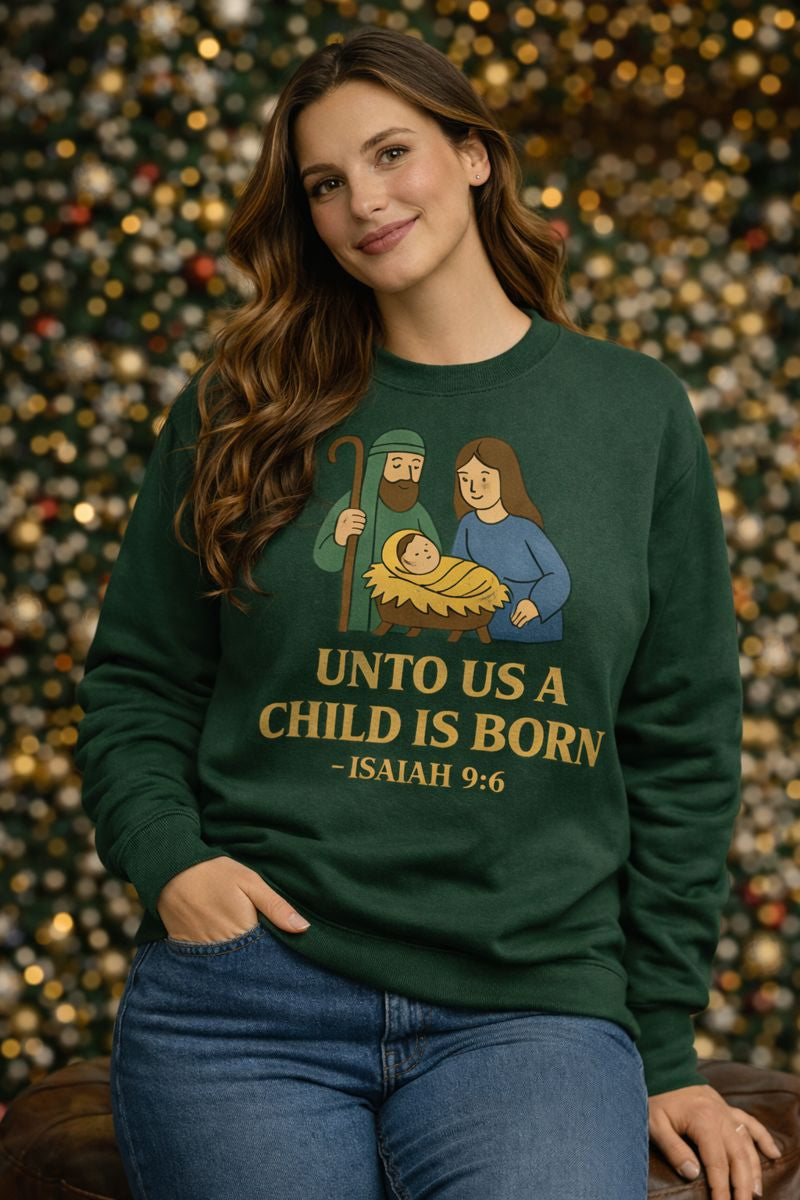 Christmas Collection- Unto Us a Child Is Born Sweater