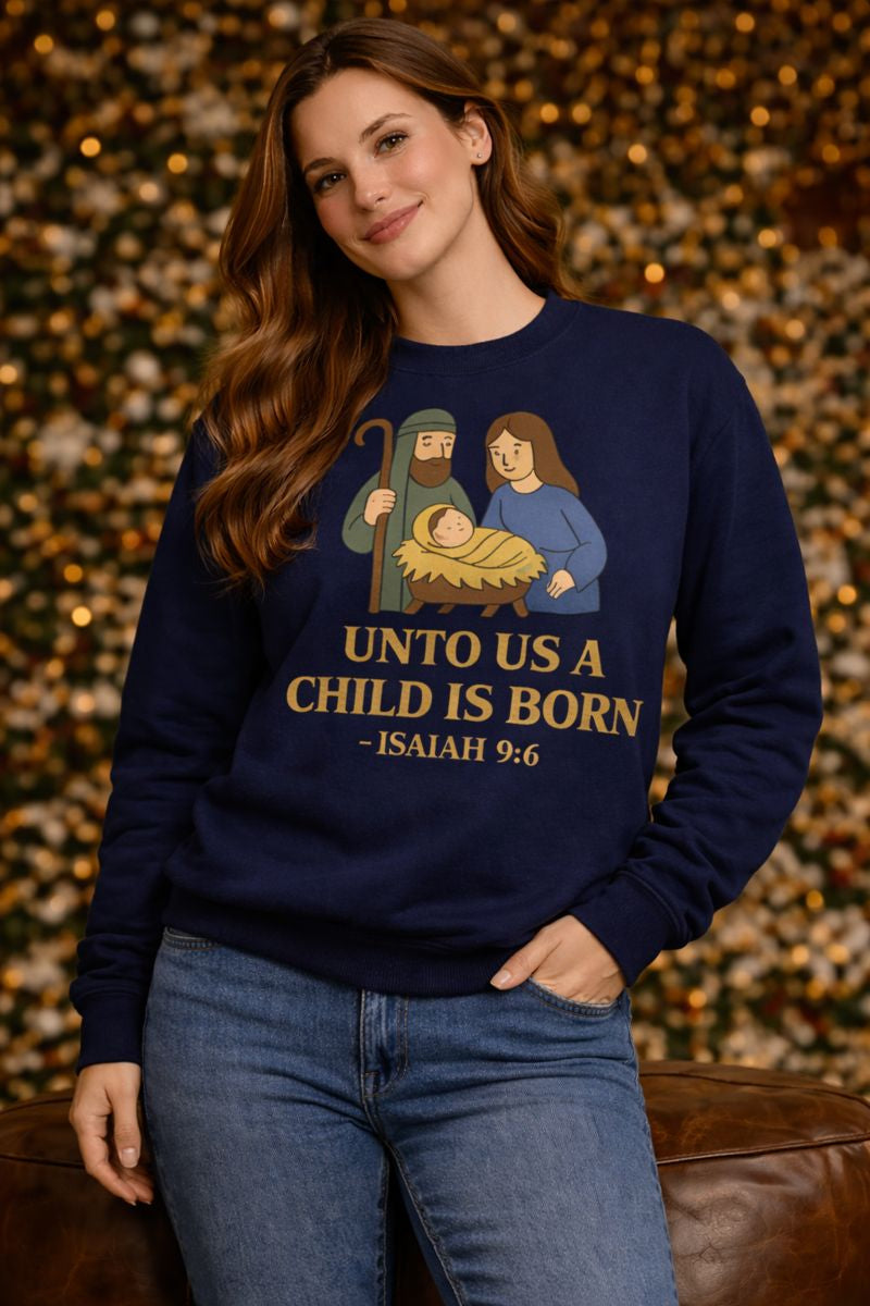 Christmas Collection- Unto Us a Child Is Born Sweater
