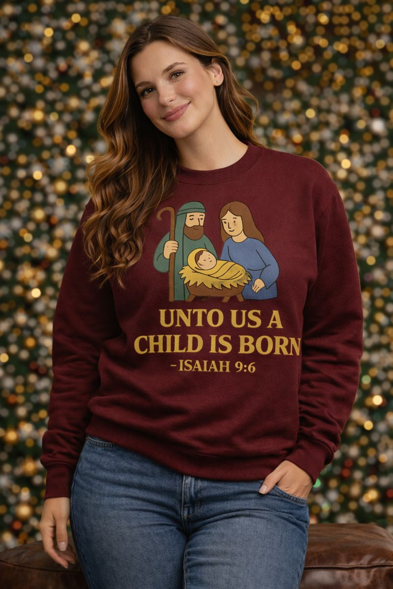Christmas Collection- Unto Us a Child Is Born Sweater