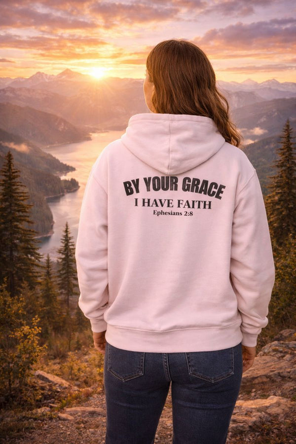 By your Grace I have Faith Hoodie
