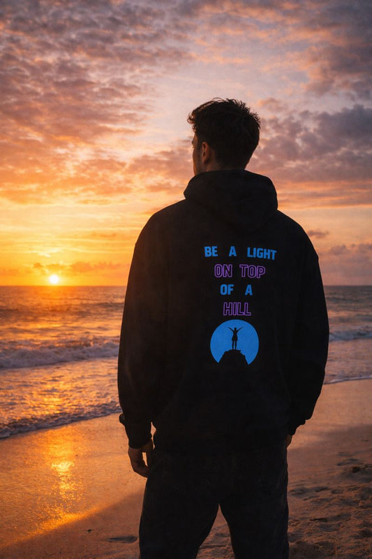 Be a Light on Top of a Hill Hoodie