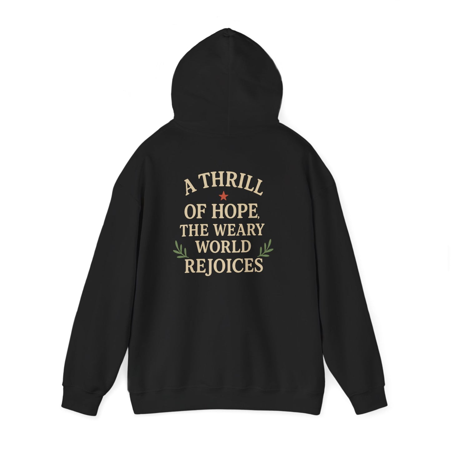 Christmas Collection- A thrill of Hope the Weary World Rejoices Hoodie