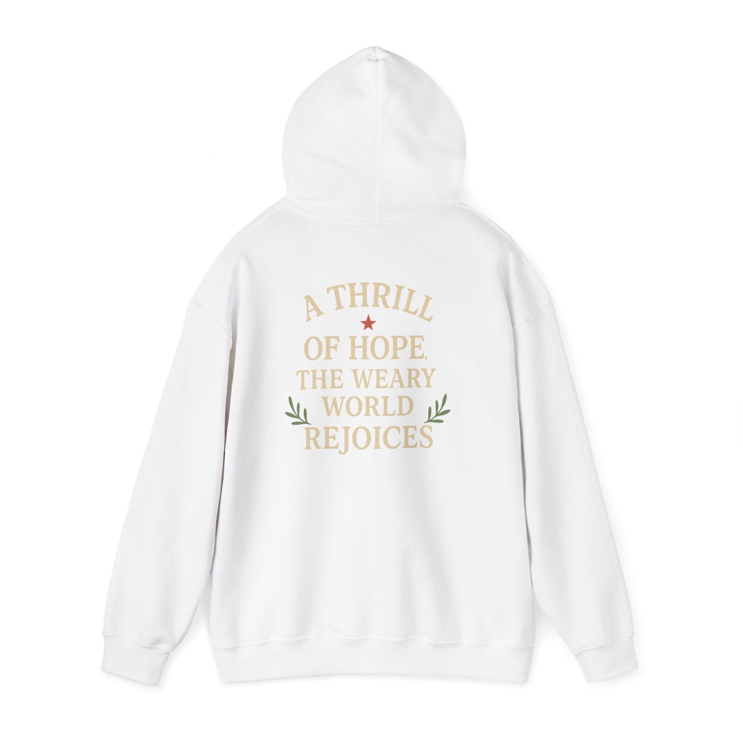 Christmas Collection- A thrill of Hope the Weary World Rejoices Hoodie