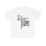 Jesus Christ Saved My Life T-Shirt