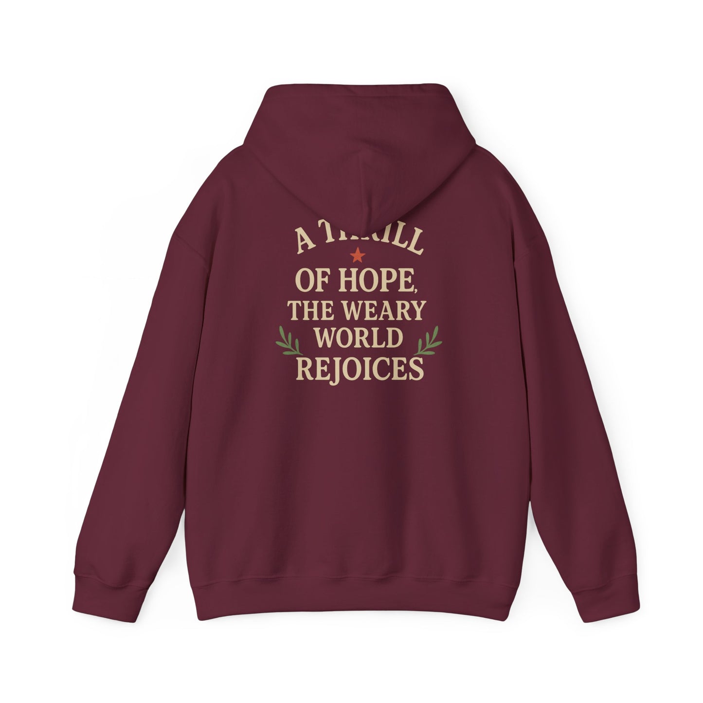 Christmas Collection- A thrill of Hope the Weary World Rejoices Hoodie
